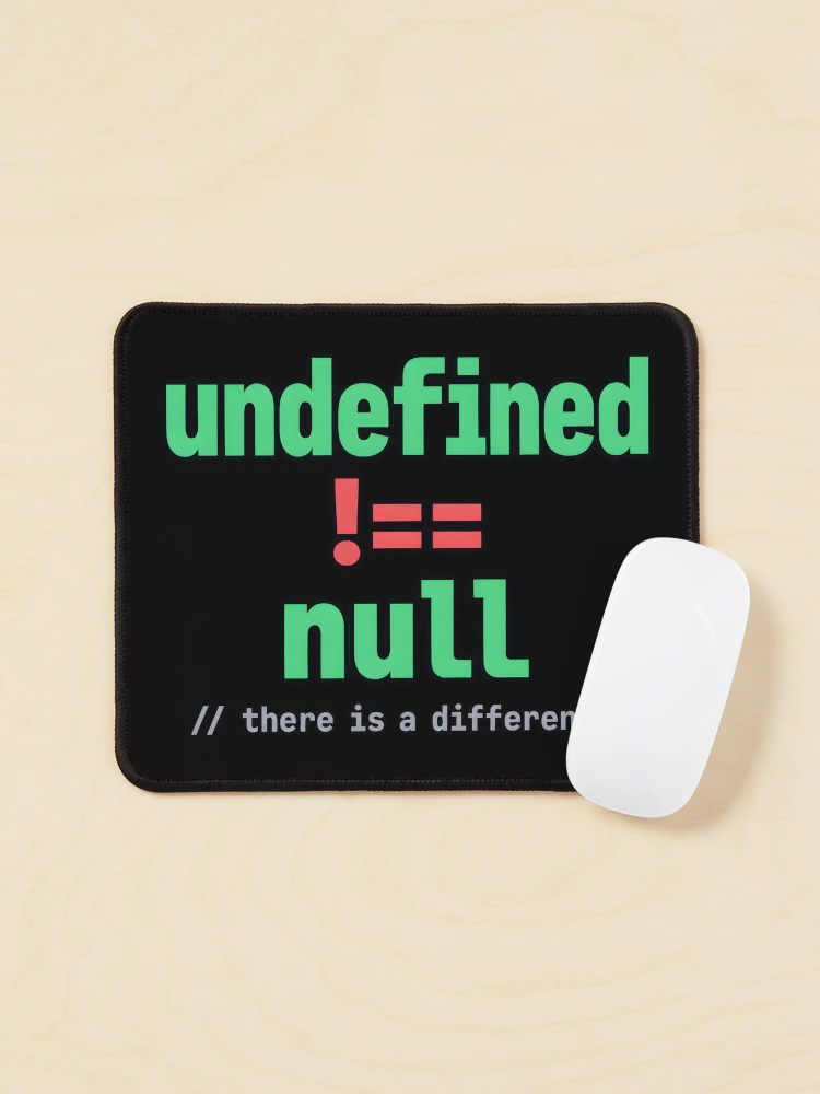 Thumbnail 1 of 5, Mouse Pad, Undefined Is Not Null: There Is a Difference – JavaScript Developer Humor designed and sold by CalmWorldShop.