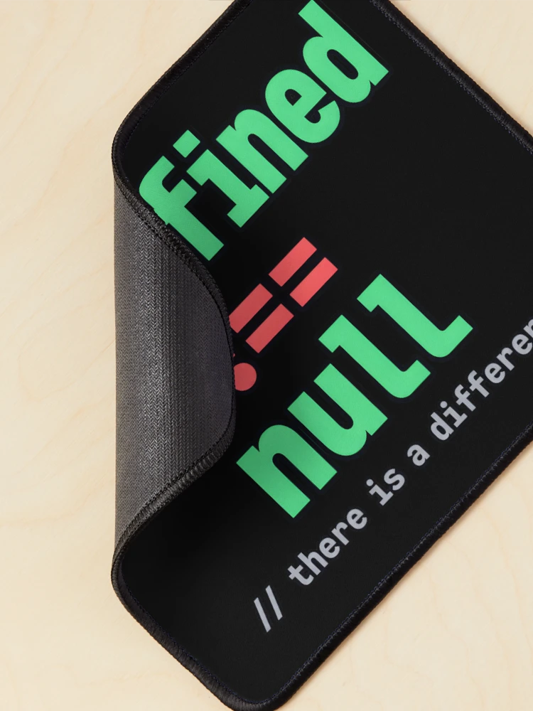 Thumbnail 2 of 5, Mouse Pad, Undefined Is Not Null: There Is a Difference – JavaScript Developer Humor designed and sold by CalmWorldShop.