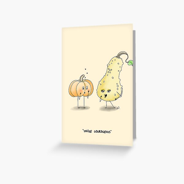 You're Gourdgeous! Greeting Card