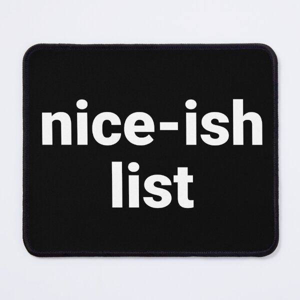 Item preview, Nice-ish List – Funny Christmas Saying designed and sold by Text-based T-Shirts and Gifts.