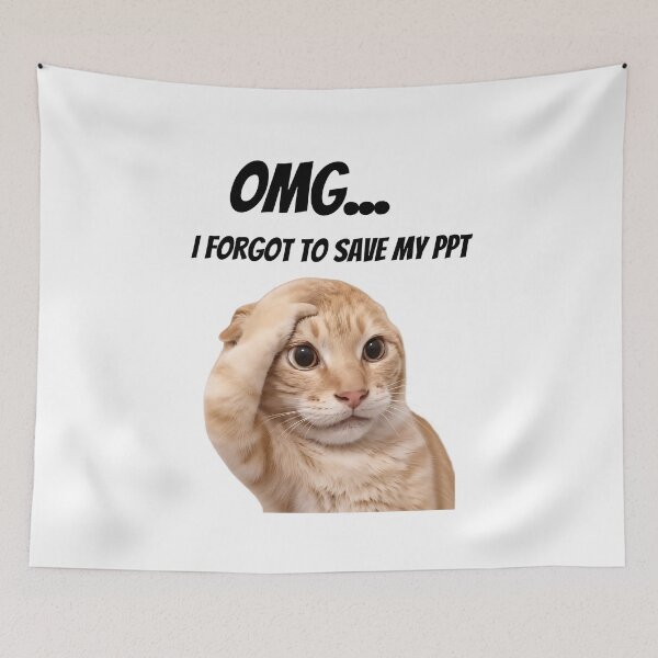 Item preview, OMG I Forgot to Save My PPT – Funny Panic Cat Meme designed and sold by Kruti Collection.