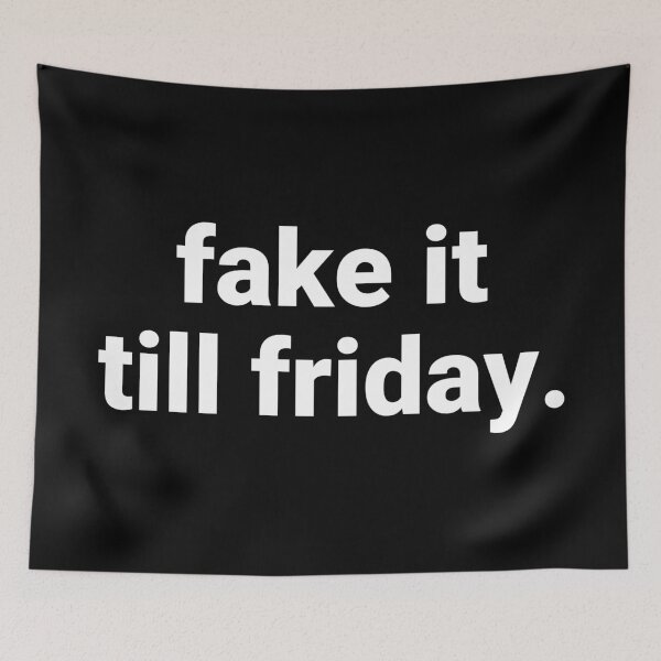 Item preview, Fake It Till Friday – Funny Office Humor Saying designed and sold by Text-based T-Shirts and Gifts.