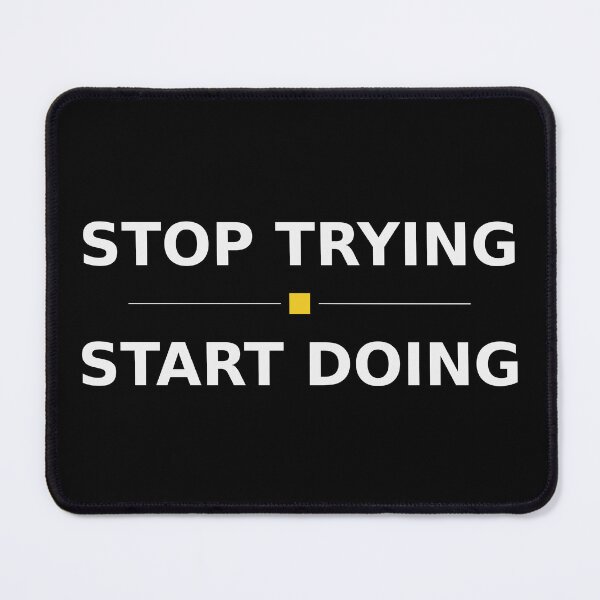 Item preview, Stop trying, start doing- to the point designed and sold by Fishcake: The Shop.