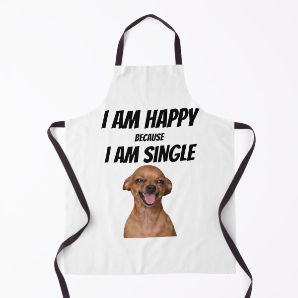 Item preview, I Am Happy Because I Am Single Funny Dog Meme designed and sold by Kruti Collection.