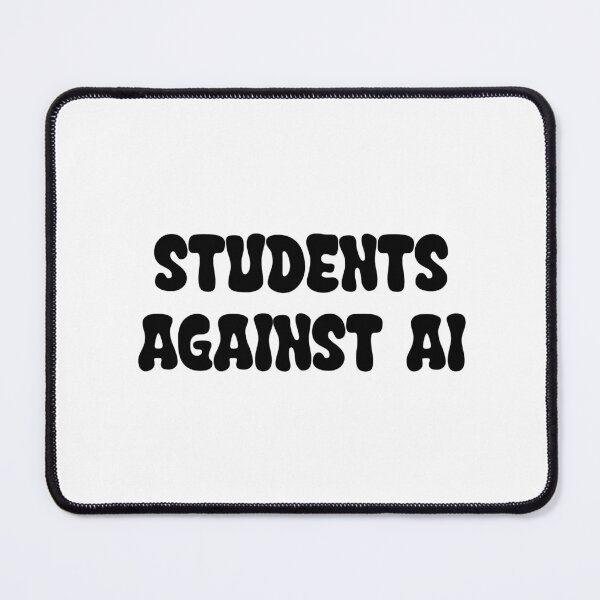 Item preview, Students Against AI (Artificial Intelligence) designed and sold by SlimyFish.