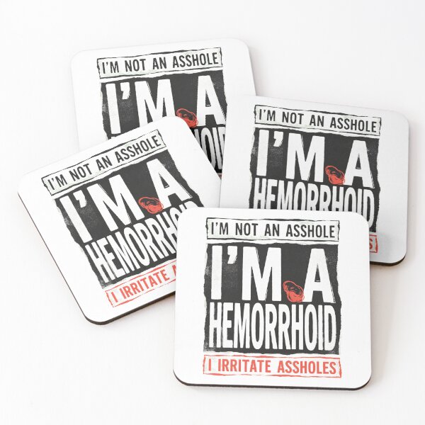 Item preview, I'm Not an Asshole I'm A Hemorrhoid I Irritate Assholes designed and sold by Redgiant87x.