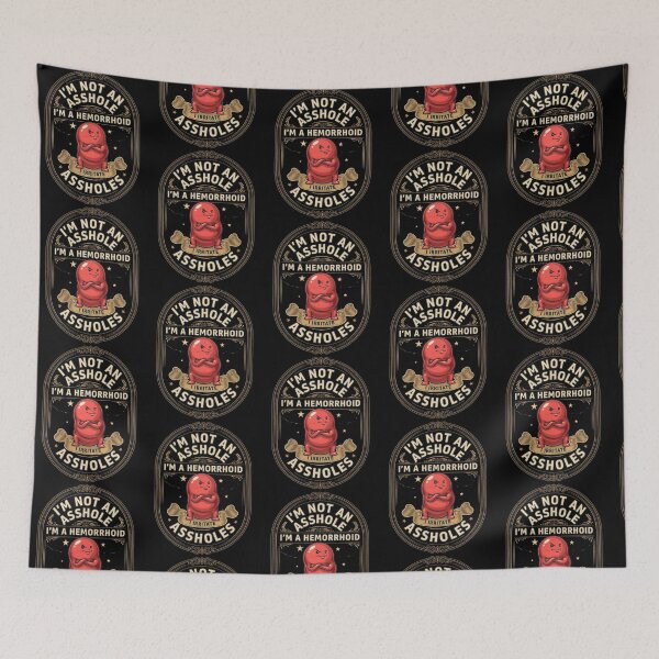 Item preview, I'm Not an Asshole I'm A Hemorrhoid I Irritate Assholes designed and sold by Redgiant87x.