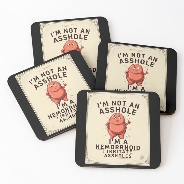 Item preview, I'm Not an Asshole I'm A Hemorrhoid I Irritate Assholes designed and sold by Redgiant87x.