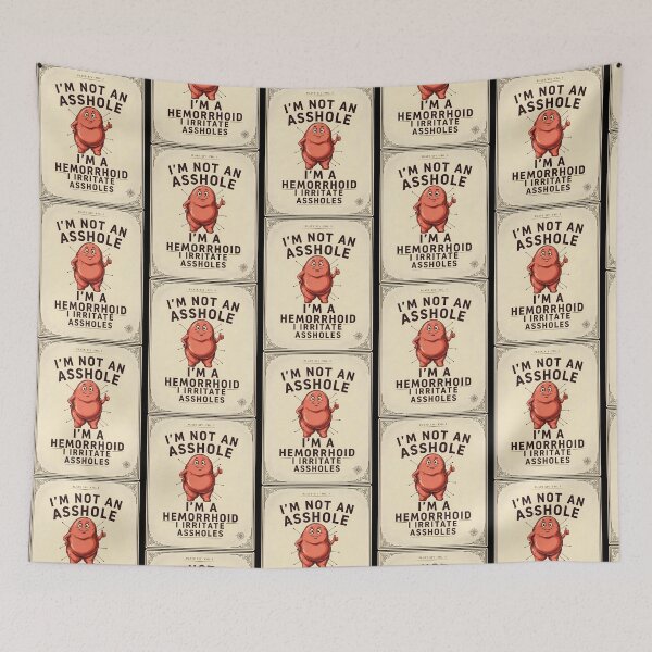 Item preview, I'm Not an Asshole I'm A Hemorrhoid I Irritate Assholes designed and sold by Redgiant87x.