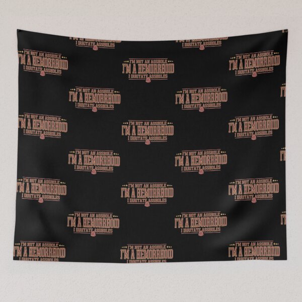 Item preview, I'm Not an Asshole I'm A Hemorrhoid I Irritate Assholes designed and sold by Redgiant87x.
