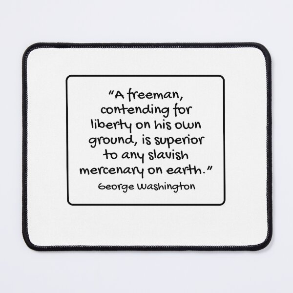 Item preview, A Freeman Contending for Liberty - George Washington Quote designed and sold by 4ever-Undaunted.
