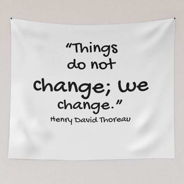 Item preview, Things Do Not Change, We Change - Henry David Thoreau Quote designed and sold by 4ever-Undaunted.