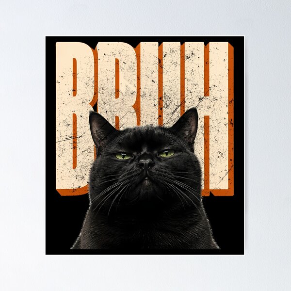 Item preview, Bruh Cat Funny Retro Black Cat Unamused Meme designed and sold by RoyesButler.