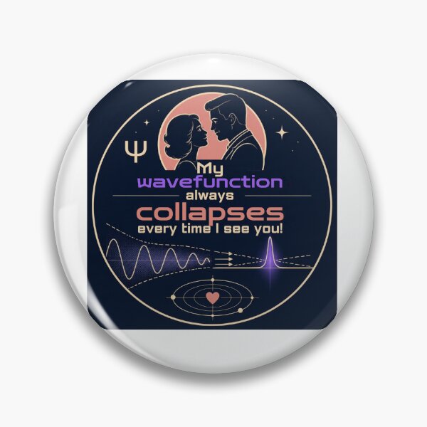 Item preview, My Wavefunction Always Collapses Every Time I See You! designed and sold by DaystarRising.