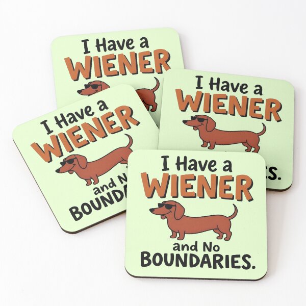 Item preview, I Have a Wiener and No Boundaries - Humorous Wiener Dog designed and sold by LuloCreative.