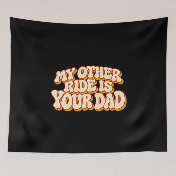 Item preview, My Other Ride Is Your Dad - Rounded Retro designed and sold by AMICO77.