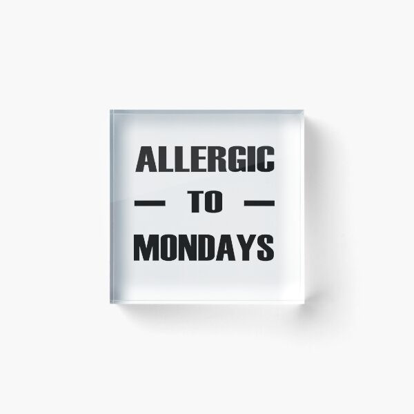 Item preview, T-SHIRT Graphic Design "Allergic to mondays" designed and sold by teeking86.