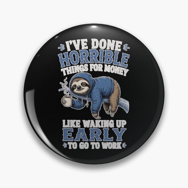 Item preview, Funny Sloth Waking Up Early For Money Work Humor designed and sold by RobinaWorks.