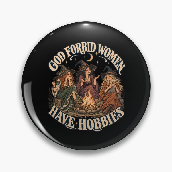 Item preview, God Forbid Women Have Hobbies – Witches designed and sold by sollunadesignns.