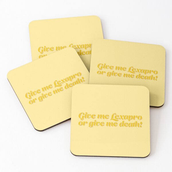 Item preview, Give Me Lexapro Or Give Me Death - Ochre designed and sold by sillyjess.