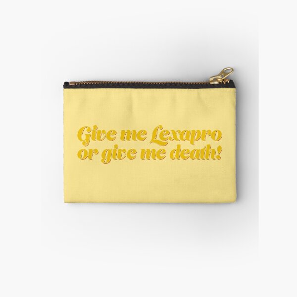 Item preview, Give Me Lexapro Or Give Me Death - Ochre designed and sold by sillyjess.