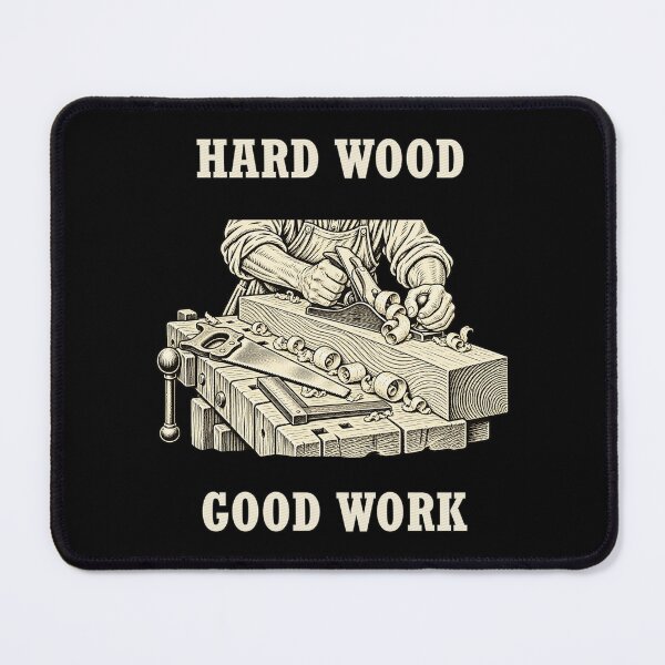 Item preview, Hard Wood, Good Work – Woodworker Humor designed and sold by Numerous-Niches.
