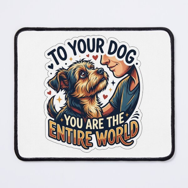 Item preview, To Your Dog You Are The Entire World - Cute Dog Lover designed and sold by Untamed Paws.