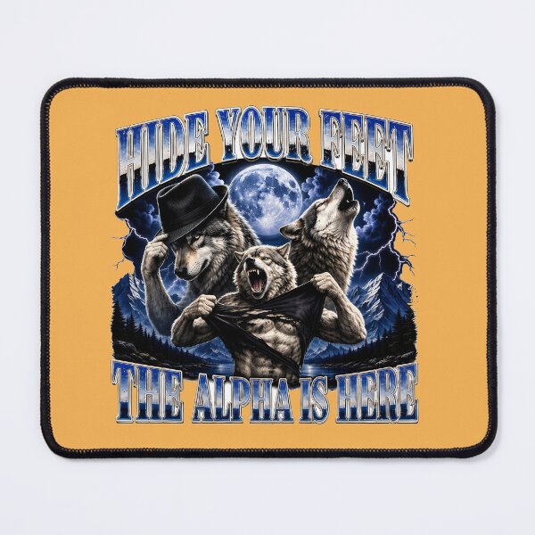 Item preview, Hide Your Feet The Alpha Is Here, Funny Werewolf designed and sold by Bob Meme Life.