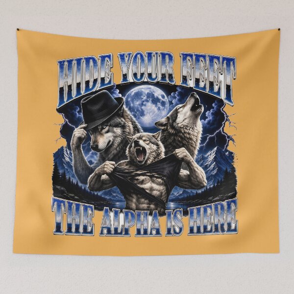 Item preview, Hide Your Feet The Alpha Is Here, Funny Werewolf designed and sold by Bob Meme Life.