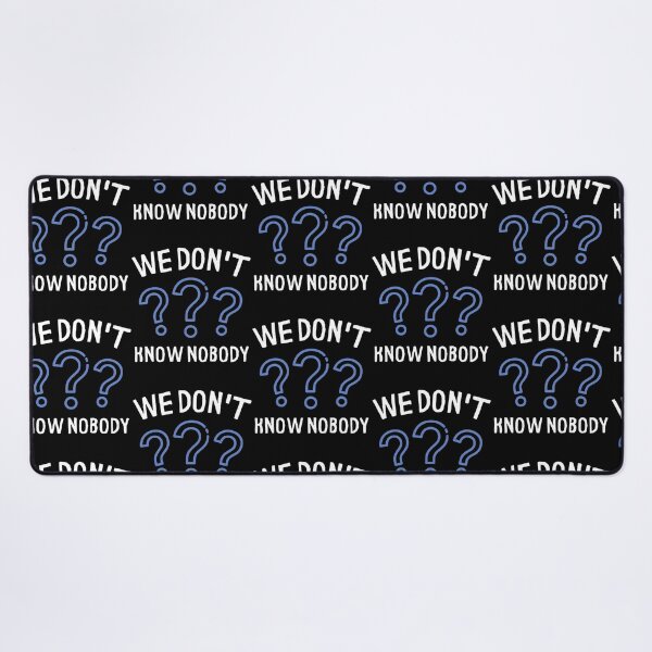 Item preview, We Don'T Know Nobody designed and sold by loydcharlyn.