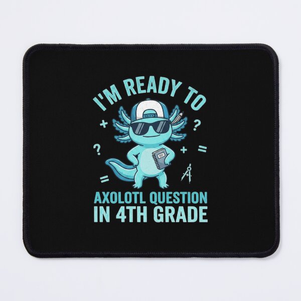 Item preview, Ready to Axolotl Question in 4th Grade Back to School designed and sold by MiALopezArt.
