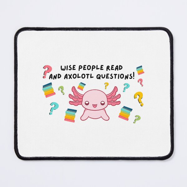 Item preview, Wise People Read And Axolotl Questions designed and sold by loydcharlyn.