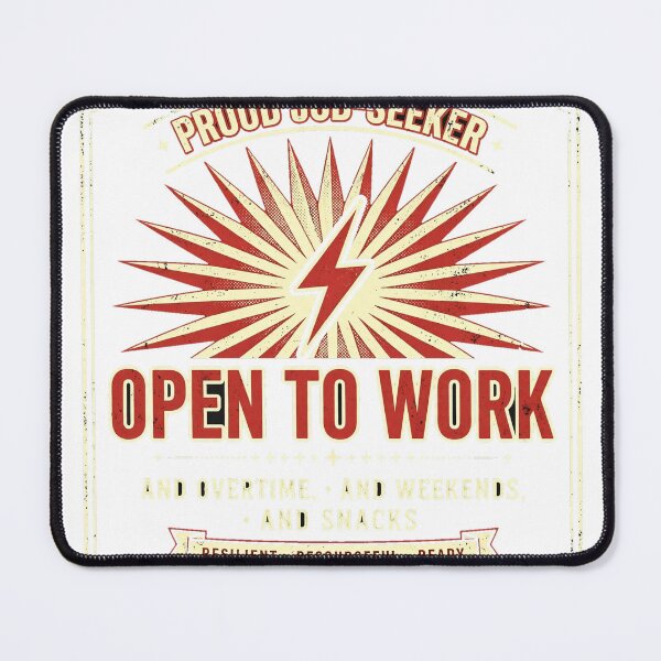 Item preview, Open To Work - And Overtime And Weekends And Snacks designed and sold by Never2Soon.