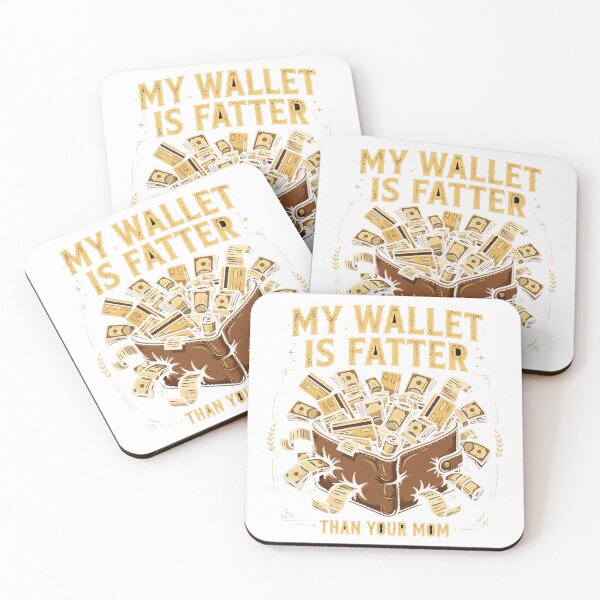 Item preview, My Wallet Is Fatter Than Your Mom designed and sold by Never2Soon.