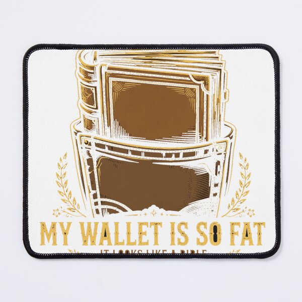 Item preview, My Wallet Is So Fat It Looks Like A Bible designed and sold by Never2Soon.