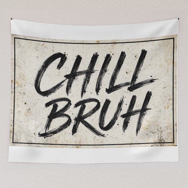 Item preview, CHILL BRUH designed and sold by Ragedaddy72.