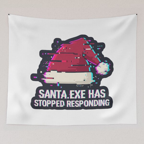 Item preview, Santa.exe Has Stopped Responding - Glitch Christmas designed and sold by TheCalmEdit.