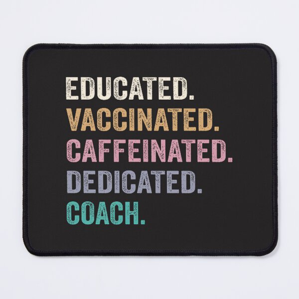 Item preview, Educated Vaccinated Caffeinated Dedicated Coach Funny Christmas Gift Design designed and sold by Sfyan.
