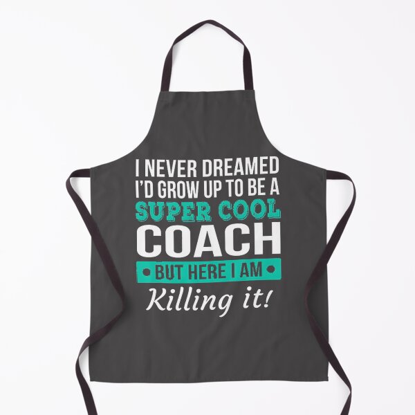 Item preview, I Never Dreamed I'd Grow Up To Be A Super Cool Coach Inspirational Quote Design designed and sold by Sfyan.