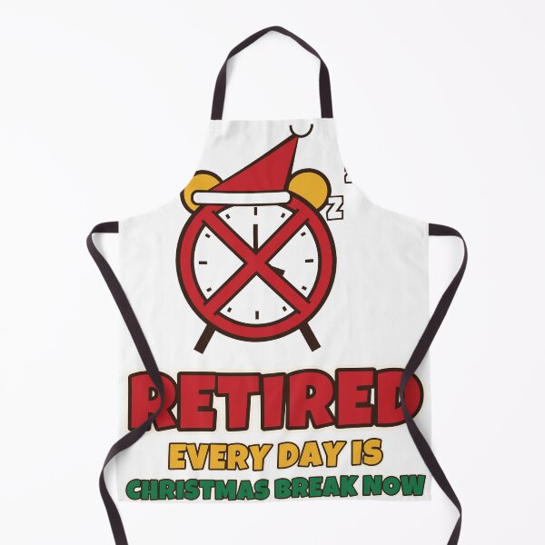 Item preview, Retired Every Day Is Christmas Break Now Funny Retirement Christmas designed and sold by Bornprints.
