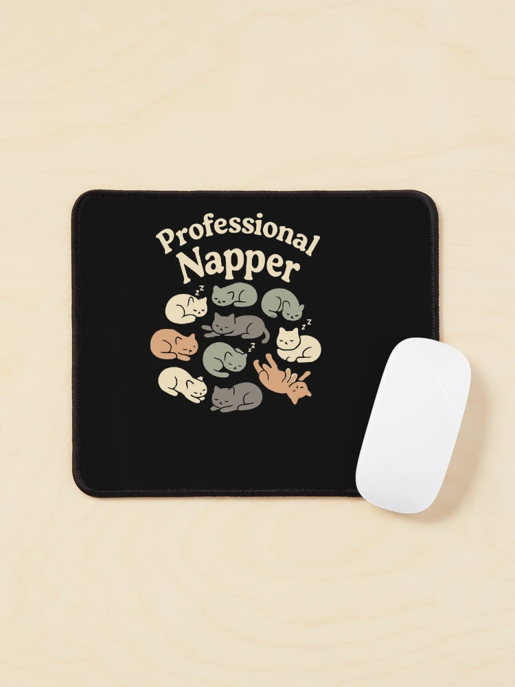 Professional Napper Curled Up Sleeping Cats Nap Lover Humor on a Mouse pad