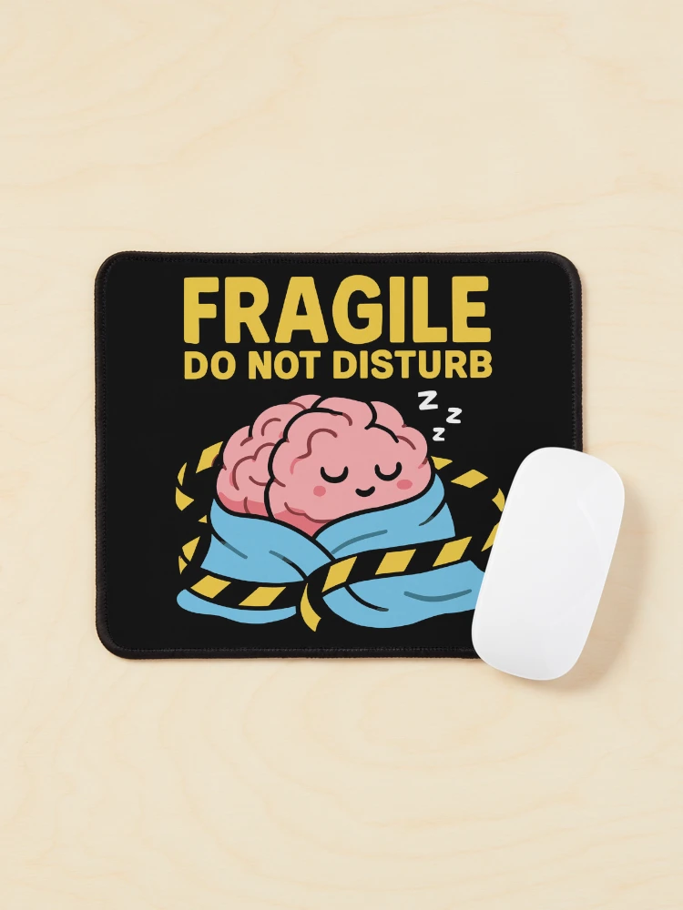 Fragile Do Not Disturb Sleeping Brain In Blanket Caution Tape on a Mouse pad