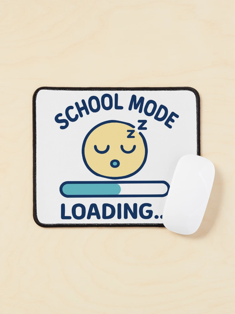 School Mode Loading Sleepy Face With Progress Bar Humor on a Mouse pad