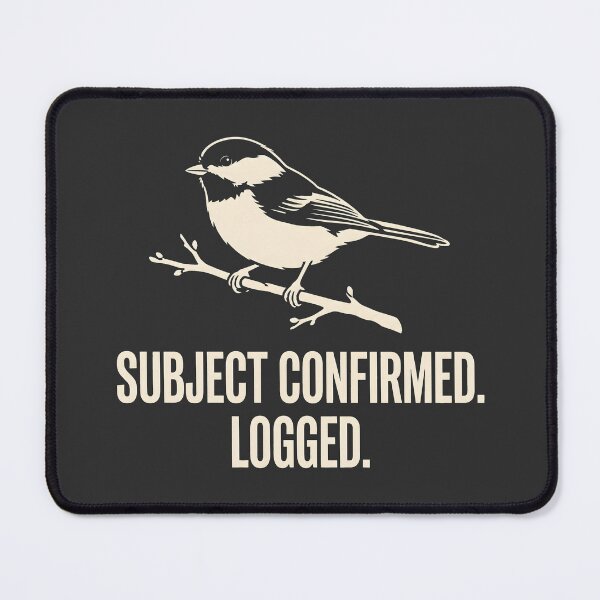 Item preview, Subject Confirmed Logged Bird Watching designed and sold by SplashTastic.