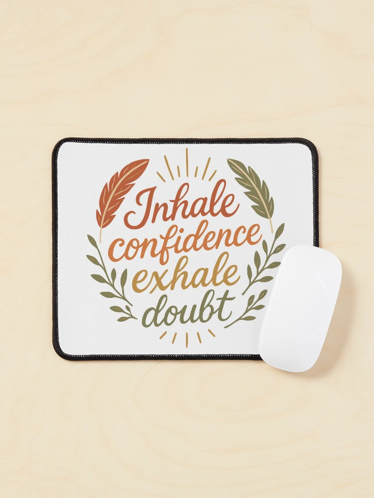 Inhale Confidence Exhale Doubt Script Feathers Leaf Wreath on a Mouse pad