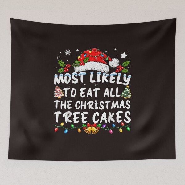 Item preview, Most Likely To Eat All The Christmas Tree Cakes Funny Family Xmas designed and sold by mari-kayden.