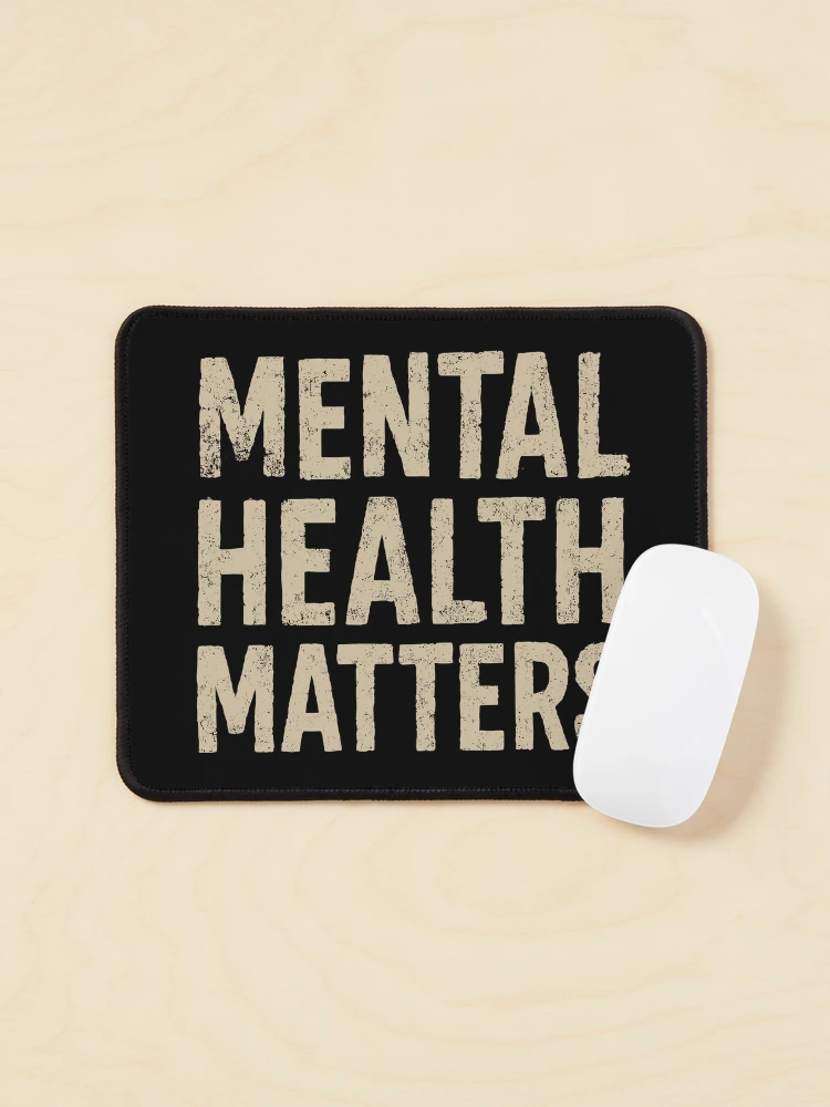 Mental Health Matters Bold Distressed Awareness Statement on a Mouse pad