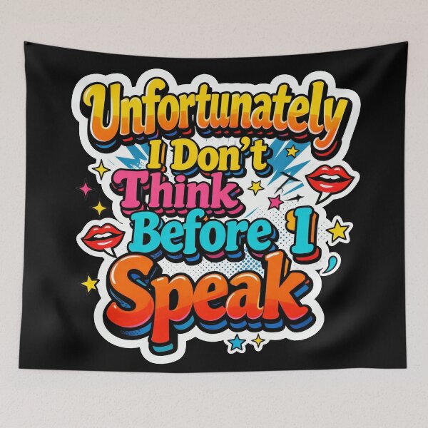 Item preview, Unfortunately I Don't Think Before I Speak – Funny Sarcastic Quote designed and sold by Printed Mistakes.
