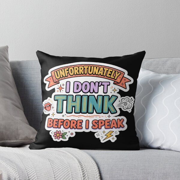 Item preview, Unfortunately I Don't Think Before I Speak – Funny Sarcastic Quote designed and sold by Printed Mistakes.