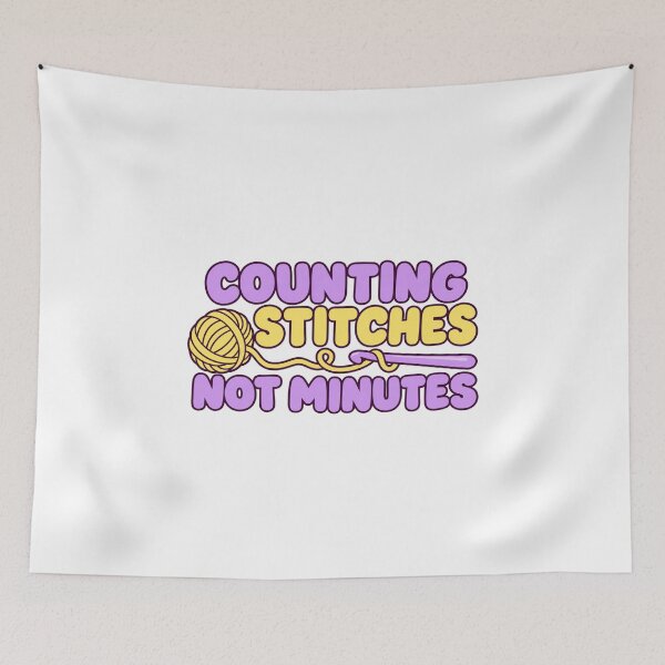 Item preview, Counting Stitches Not Minutes designed and sold by cybersilverhand.